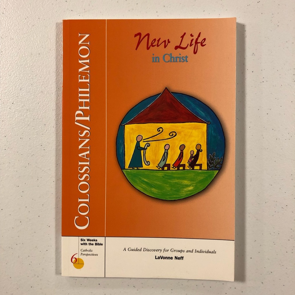 2003  Colossians/Philemon NEW LIFE IN CHRIST by LaVonne Neff  PAPERBACK